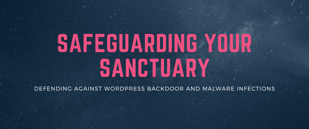 Safeguarding Your Sanctuary: Defending Against WordPress Backdoor and Malware Infections